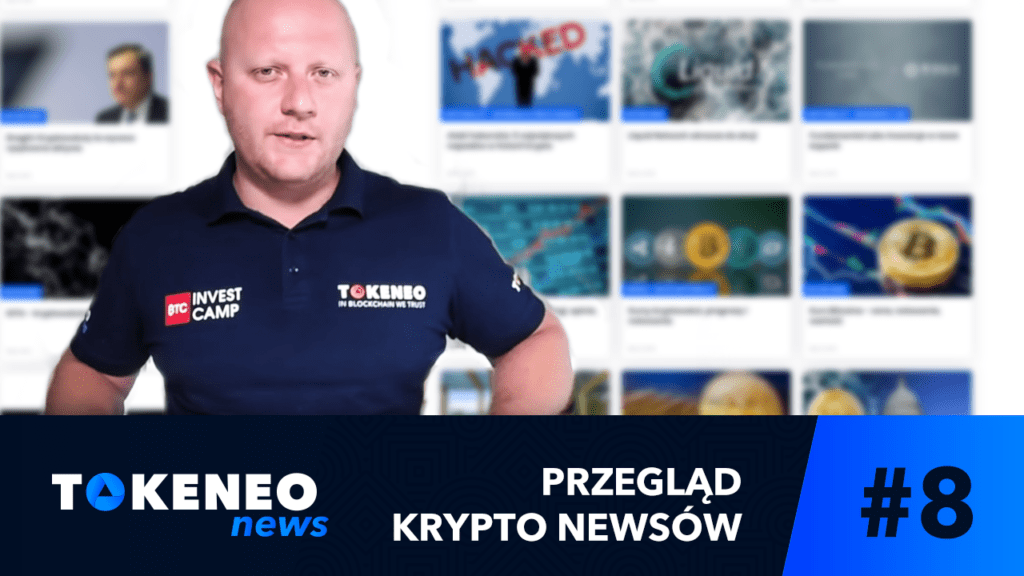 Tokeneo News#8 – Informacje ze świata Kryptowalut