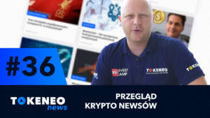 Tokeneo News#36 – Informacje ze świata kryptowalut