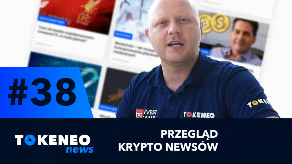 Tokeneo News#38 – Informacje ze świata kryptowalut