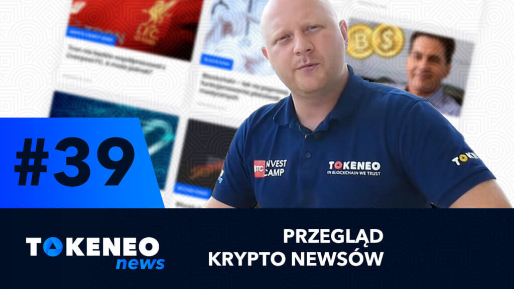 Tokeneo News #39 – Informacje ze świata kryptowalut