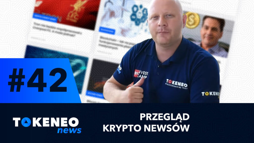 Tokeneo News#42 – Informacje ze świata kryptowalut