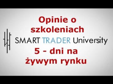 Smart Trader - opinie o szkoleniu Forex 5-dni na zywym rynku